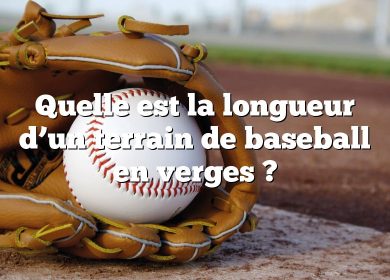 Quelle est la longueur d’un terrain de baseball en verges ?